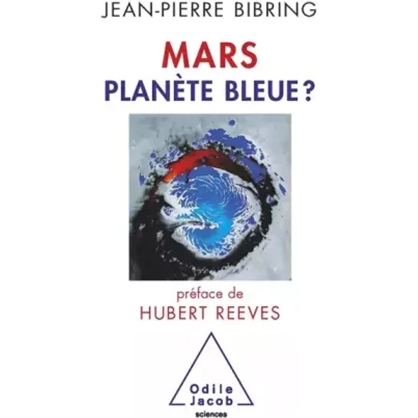 Mars : PlanèTe Bleue ? - Jean-Pierre Bibring, Hubert Reeves-image
