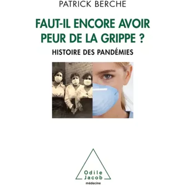 Faut-Il Encore Avoir Peur De La Grippe ?: Histoire Des PandéMies - Patrick Berche-image