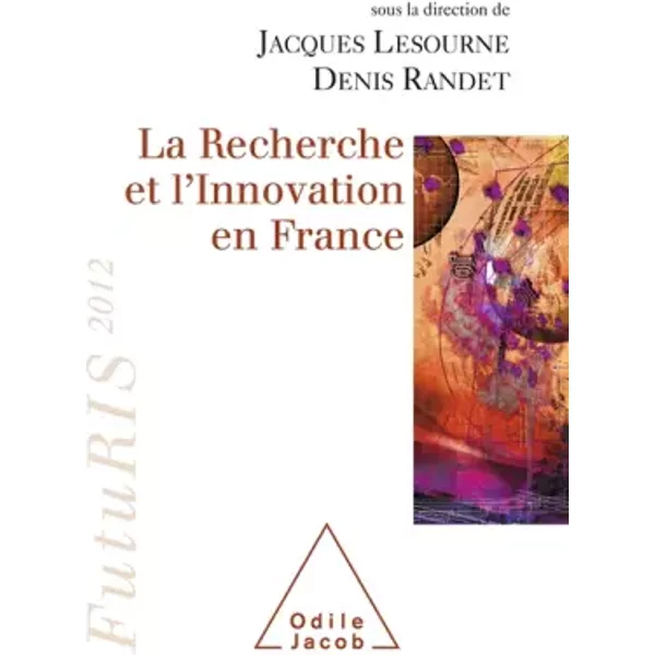 La Recherche Et L'innovation En France: Futuris 2012 - Jacques Lesourne Et Denis Randet-image