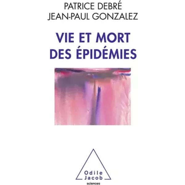 Vie Et Mort Des éPidéMies - Patrice Debré, Jean-Paul Gonzalez-image