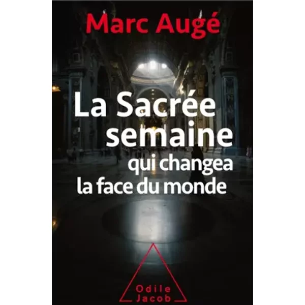 La SacréE Semaine: Qui Changea La Face Du Monde - Marc Augé-image