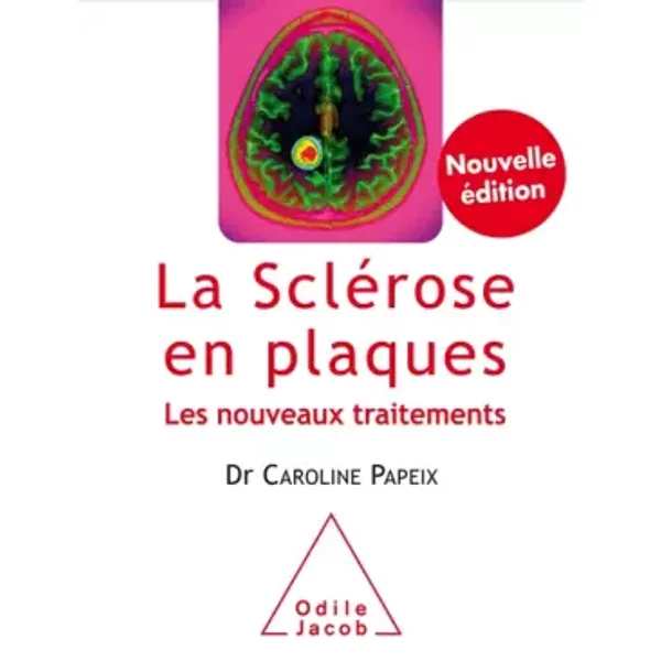 La sclérose en plaques: Les nouveaux traitements -NED - Caroline Papeix