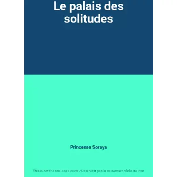 Le Palais Des Solitudes - Princesse Soraya-image