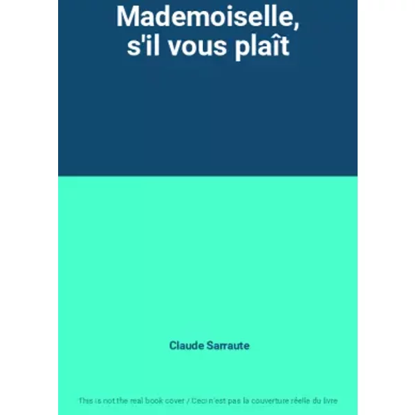 Mademoiselle, S'il Vous PlaîT - Claude Sarraute-image