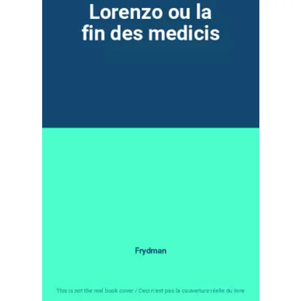 Lorenzo Ou La Fin Des Medicis - Frydman-image
