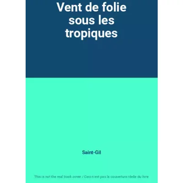 Vent De Folie Sous Les Tropiques - Saint-Gil-image