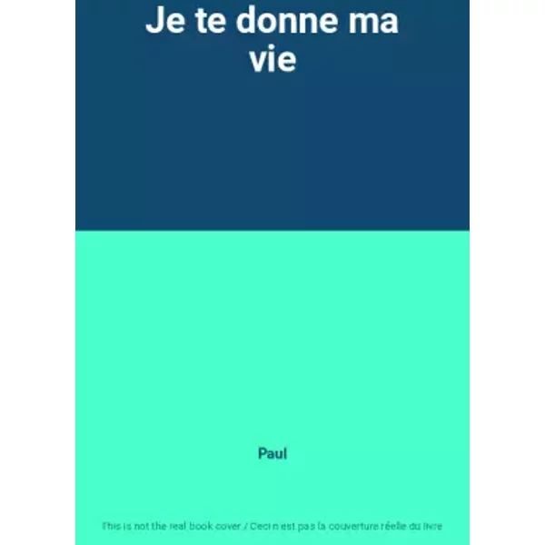 Je te donne ma vie - Paul