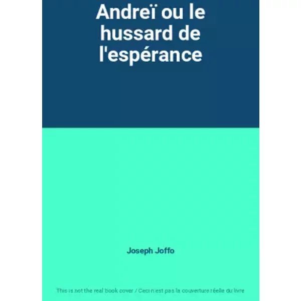 Andreï Ou Le Hussard De L'espéRance - Joseph Joffo-image