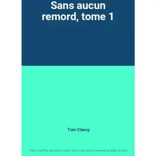 Sans Aucun Remord, Tome 1 - Tom Clancy-image