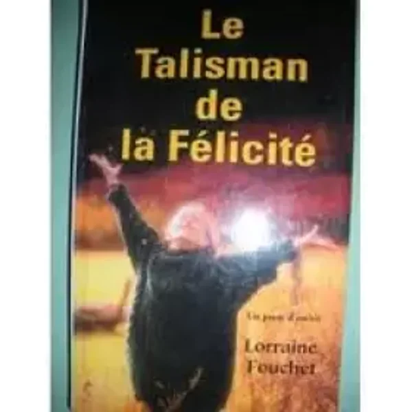 Le talisman de la felicite - Fouchet