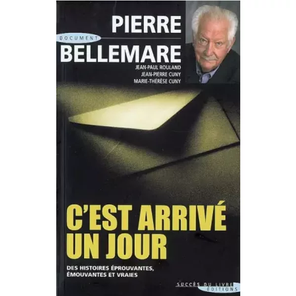 C'est Arrivé Un Jour - Pierre Bellemare, Marie-ThéRèSe Cuny, Jean-Pierre Cuny, Jean-Paul Rouland-image