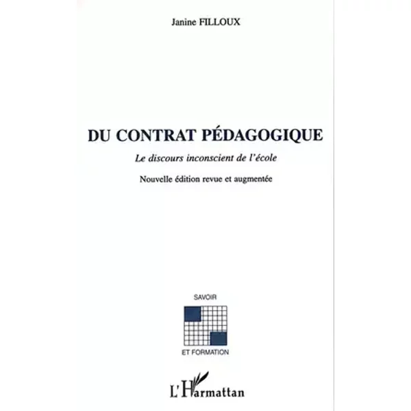 Du contrat pédagogique: Le discours inconscient de l'école - Janine Filloux