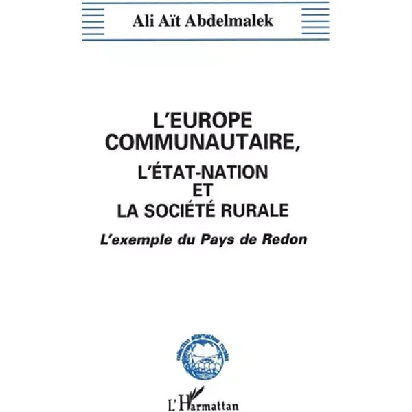 L'Europe communautaire, l'état-nation et la société rurale - Ali Aït Abdelmalek