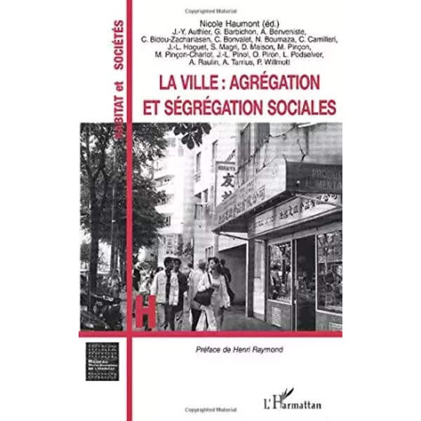 La ville : agrégation et ségrégation sociales - Nicole Haumont