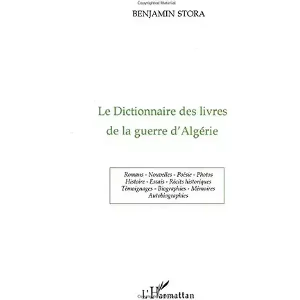 Le dictionnaire des livres de la guerre d'Algérie - Benjamin Stora
