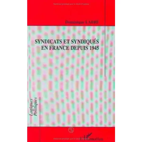 Syndicats Et SyndiquéS En France Depuis 1945 - Dominique Labbé-image