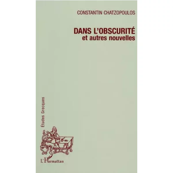 Dans L'obscurité, Et Autres Nouvelles - Constantin Chatzopoulos-image