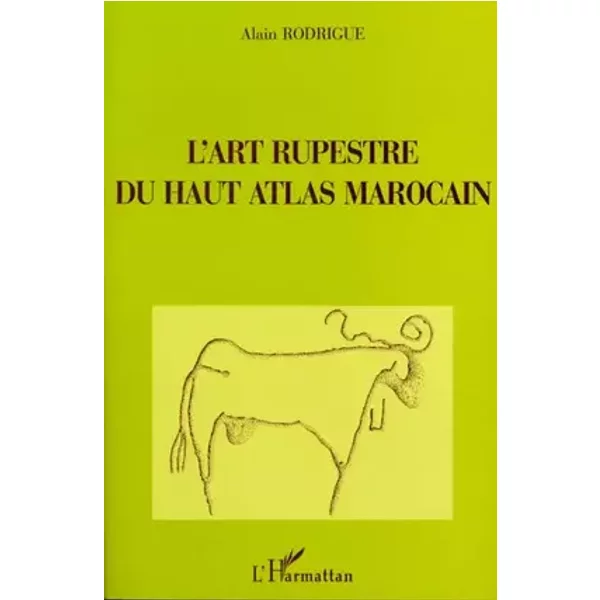 Art rupestre du Haut Atlas marocain - Alain Rodrigue