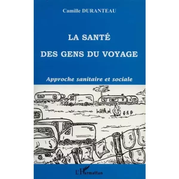 La santé des gens du voyage : approche sanitaire et sociale - Camille Durantau