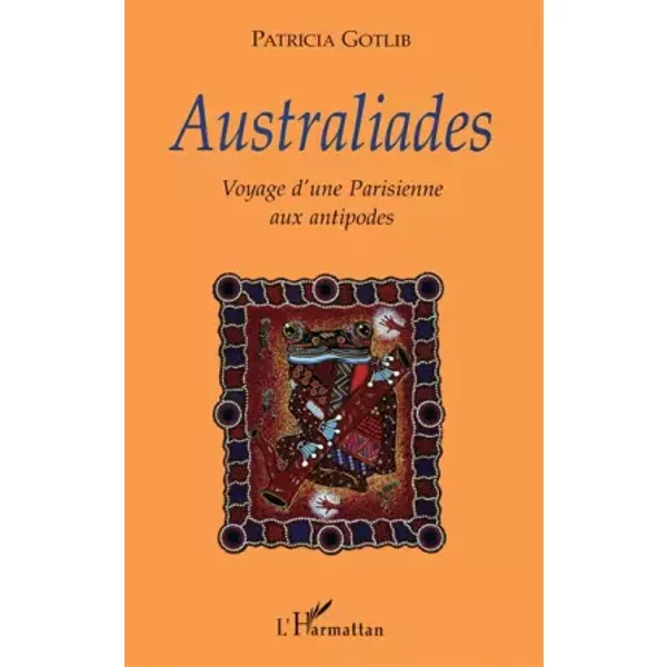 Australiades - Voyage D'une Parisienne Aux Antipodes - Patricia Gotlib-image