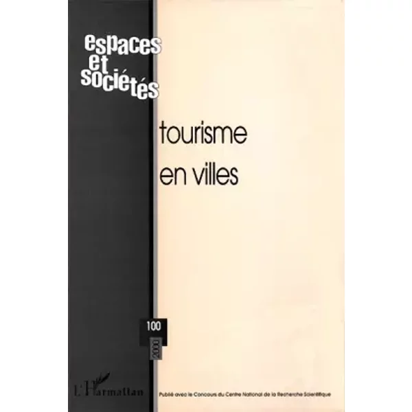 Espaces et sociétés - numéro 100, Tourisme en villes - XXX