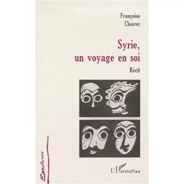 SYRIE, UN VOYAGE EN SOI - Françoise Cloarec
