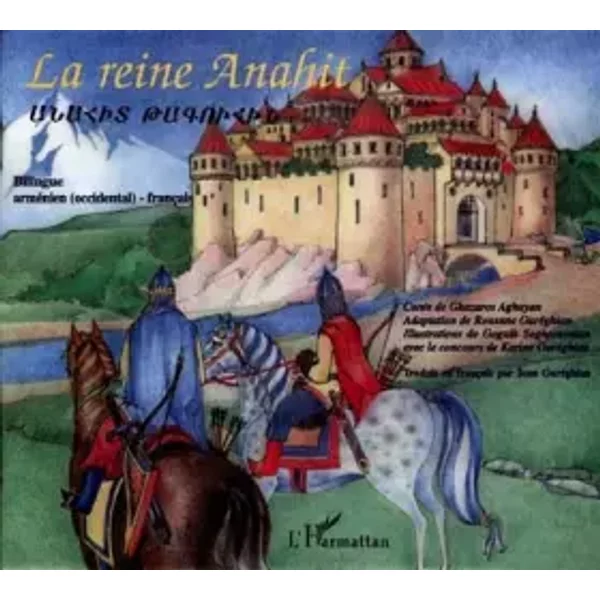 Reine Anahit (Occidental) Bilingue Armenien-Français - Ghazaros Aghayan, Gaguik Soghomonian, Karine Guréghian, Rousane Guréghian, Jean Gureghian