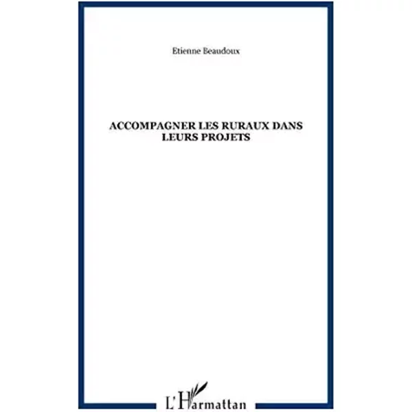 Accompagner les ruraux dans leurs projets - Etienne Beaudoux
