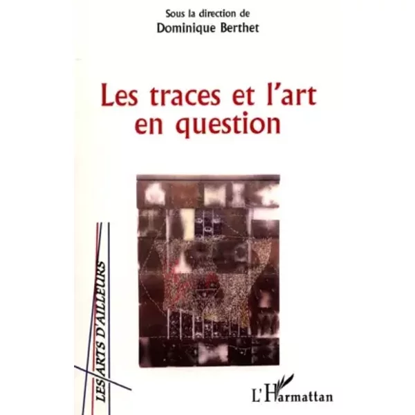 Les Traces De L'art En Question - Dominique Berhet-image