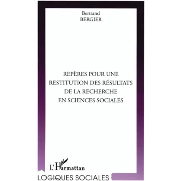 Reperez pour une restitution des résultats de la recherche en sciences soci - Bertrand Bergier