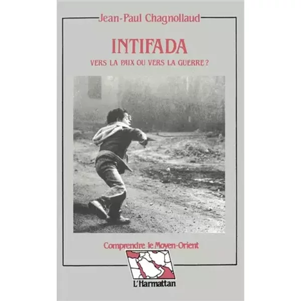 Intifada: Vers la paix ou vers la guerre ? - Jean-Paul Chagnollaud