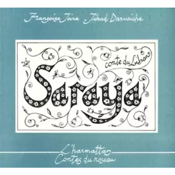 Saraya. Conte du Liban, bilingue français-arabe - Françoise Joire, Tihad Darwiche
