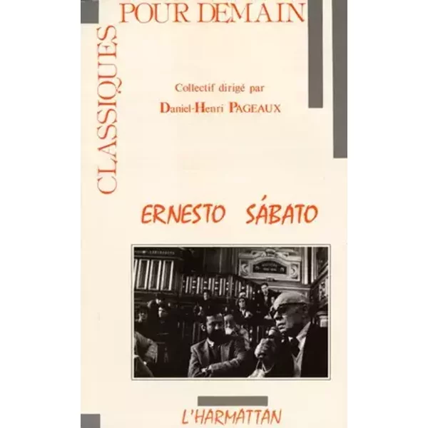 Ernesto sabato: La littérature comme absolu - Daniel-Henri Pageaux