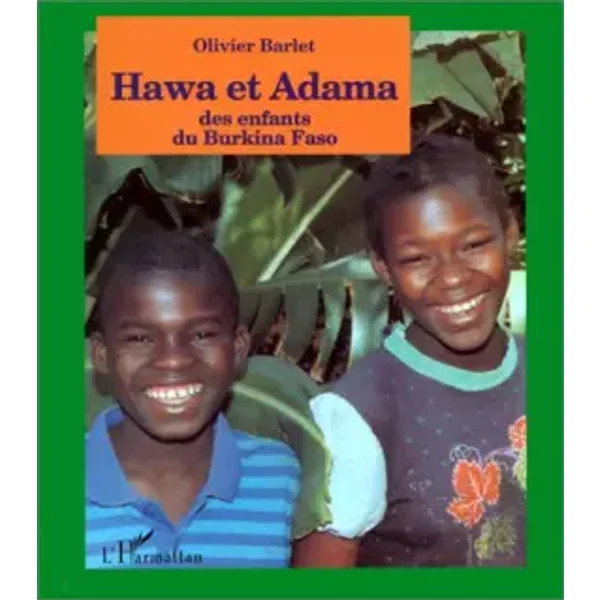 HAWA ET ADAM. Des enfants du Burkina Faso - Olivier Barlet