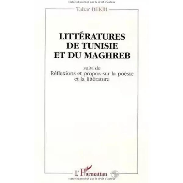 Littératures de Tunisie et du Maghreb: Essais ; suivi de, Réflexions et propos sur la poésie et la littérature - Tahar Bekri