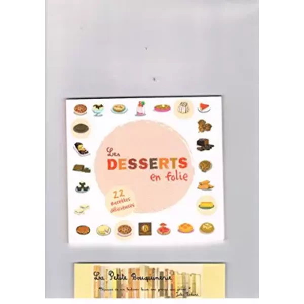 Les Desserts En Folie: 22 Recettes DéLicieuses - Collectif-image