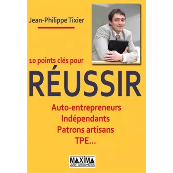 10 points clés pour réussir - Jean-Philippe Tixier