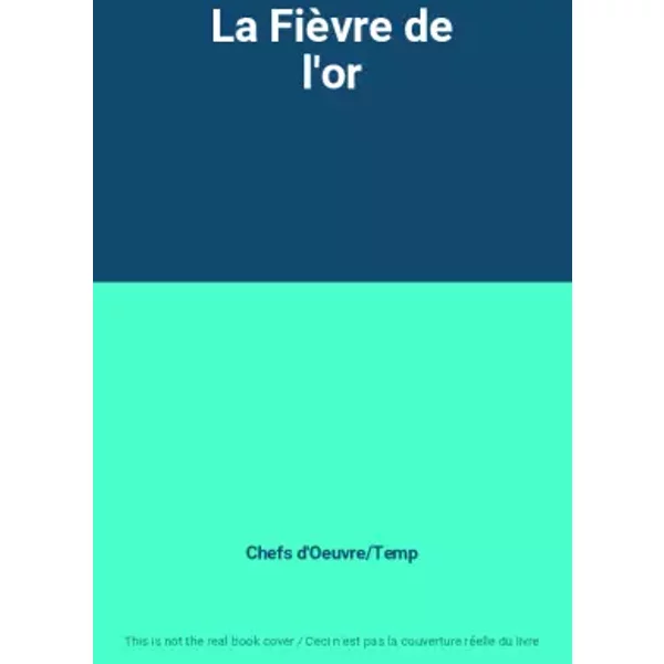 La FièVre De L'or - Chefs D'oeuvre/Temp-image