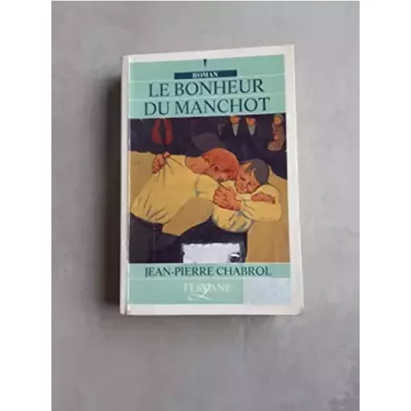 Le Bonheur Du Manchot - Jean-Pierre Chabrol-image