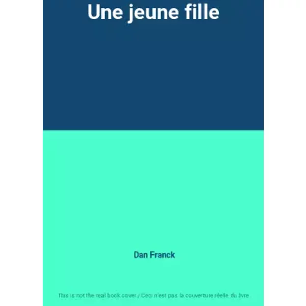 Une jeune fille - Dan Franck
