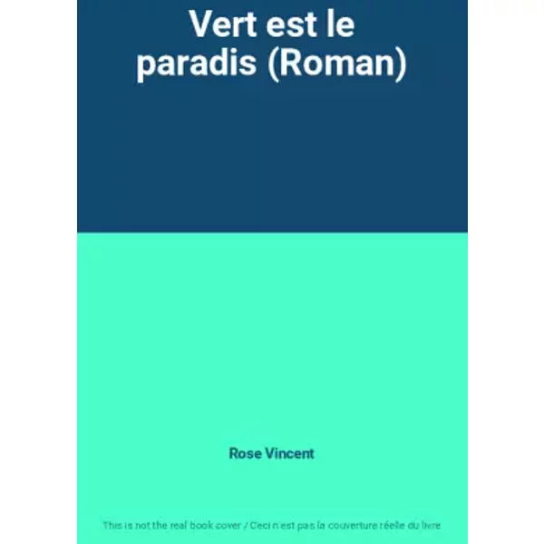 Vert Est Le Paradis (Roman) - Rose Vincent-image