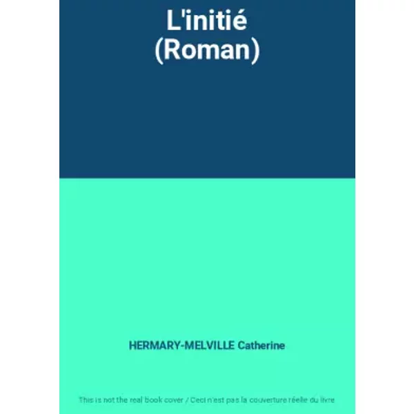 L'initié (Roman) - HERMARY-MELVILLE Catherine-image