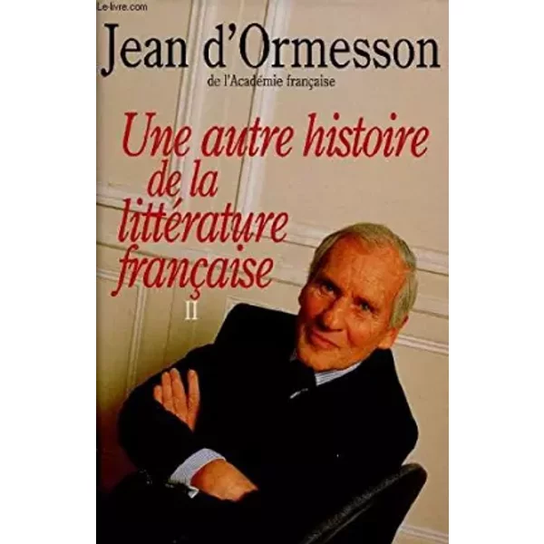 Une Autre Histoire De La LittéRature FrançAise - Jean D'ormesson-image