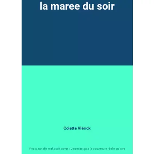la maree du soir - Colette Vlérick