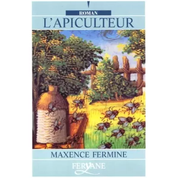 l'apiculteur - Maxence Fermine