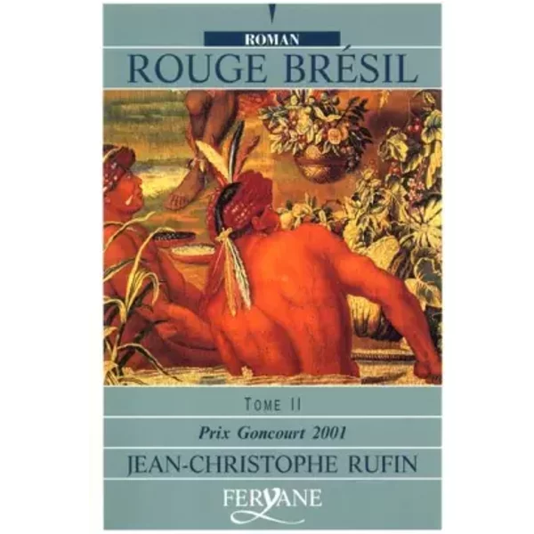 Rouge BréSil. Tome 2 - Jean-Christophe Rufin-image