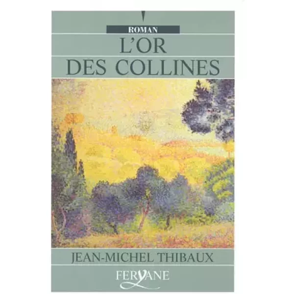 L'or Des Collines - Jean-Michel Thibaux-image