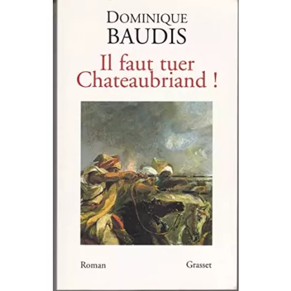 Il Faut Tuer Chateaubriand ! - Dominique Baudis-image