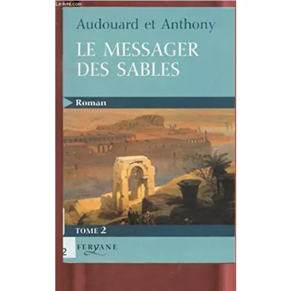 Le Messager Des Sables : Tome 2 - Audouard, Anthony-image