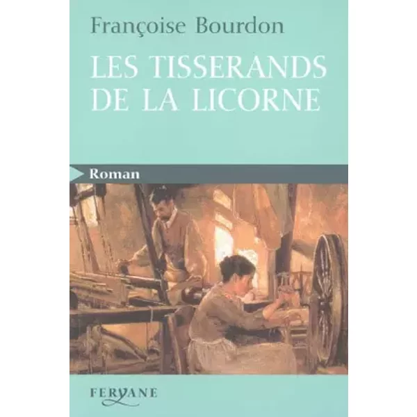 Les tisserands de la licorne - Françoise Bourdon